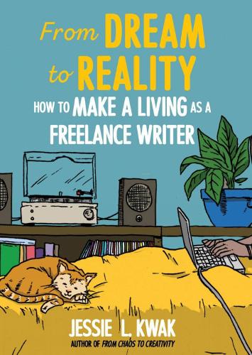 Бумажная книга «From Dream to Reality: How to Make a Living as a Freelance Writer», автор Джесси Л. Квак - фото №1