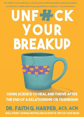 Бумажная книга «Unfuck Your Breakup: Using Science to Heal and Thrive after the End of a Relationship or Friendship», автор Фейт Г. Харпер - фото №1