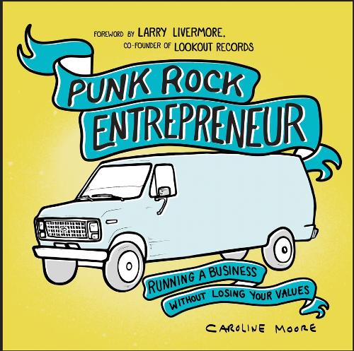 Паперова книга «Punk Rock Entrepreneur, 2nd Ed.: Running a Business Without Losing Your Values», автор Керолайн Мур - фото №1
