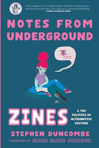 Бумажная книга «Notes from Underground: Zines and the Politics of Alternative Culture», автор Стивен Данкомб - фото №1