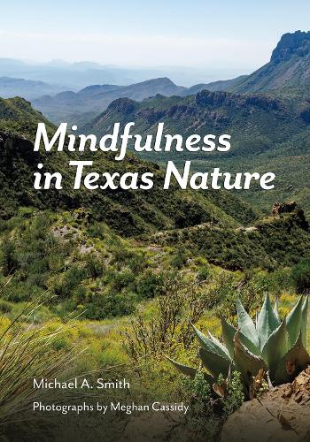 Паперова книга «Mindfulness in Texas Nature», авторів Меган Кессіді, Майкл А. Сміт - фото №1