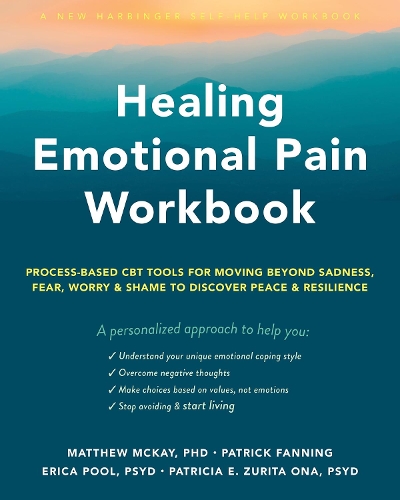 Бумажная книга «Healing Emotional Pain Workbook: Process-Based CBT Tools for Moving Beyond Sadness, Fear, Worry, and Shame to Discover Peace and Resilience», авторов Мэтью Маккей, Патрик Фэннинг - фото №1
