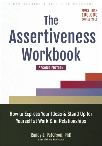Паперова книга «The Assertiveness Workbook: How to Express Your Ideas and Stand Up for Yourself at Work and in Relationships», автор Ренді Дж. Патерсон - фото №1