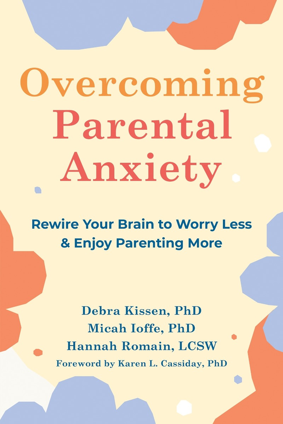 Бумажная книга «Overcoming Parental Anxiety», авторов Дебра Киссен, Михей Иофф, Ханна Ромен - фото №1