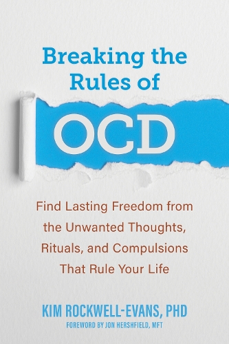 Бумажная книга «Breaking the Rules of OCD: Find Lasting Freedom from the Unwanted Thoughts, Rituals, and Compulsions That Rule Your Life», автор Ким Рокуэлл-Эванс - фото №1