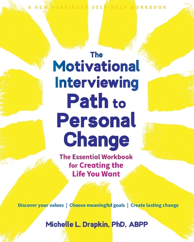 Бумажная книга «The Motivational Interviewing Path to Personal Change: The Essential Workbook for Creating the Life You Want», автор Мишель Драпкин - фото №1