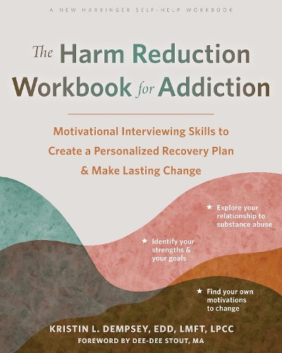 Паперова книга «The Harm Reduction Workbook for Addiction: Motivational Interviewing Skills to Create a Personalized Recovery Plan and Make Lasting Change», автор Крістін Л. Демпсі - фото №1