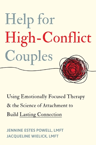 Бумажная книга «Help for High-Conflict Couples: Using Emotionally Focused Therapy and the Science of Attachment to Build Lasting Connection», авторов Жаклин Вилик, Дженнин Эстес Пауэлл - фото №1