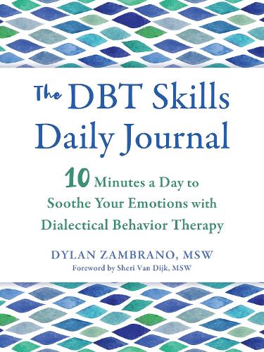 [object Object] «The DBT Skills Daily Journal: 10 Minutes a Day to Soothe Your Emotions with Dialectical Behavior Therapy», автор Дилан Замбрано - фото №1