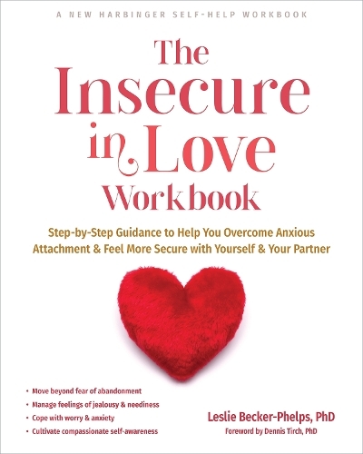 Бумажная книга «The Insecure in Love Workbook: Step-by-Step Guidance to Help You Overcome Anxious Attachment and Feel More Secure with Yourself and Your Partner», автор Лесли Бекер-Фелпс - фото №1