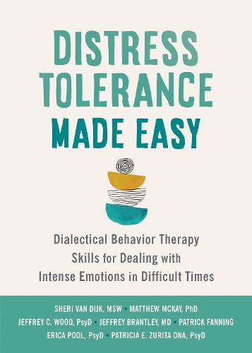 Паперова книга «Distress Tolerance Made Easy: Dialectical Behavior Therapy Skills for Dealing with Intense Emotions in Difficult Times», авторів Метью Маккей, Патрік Феннінг - фото №1