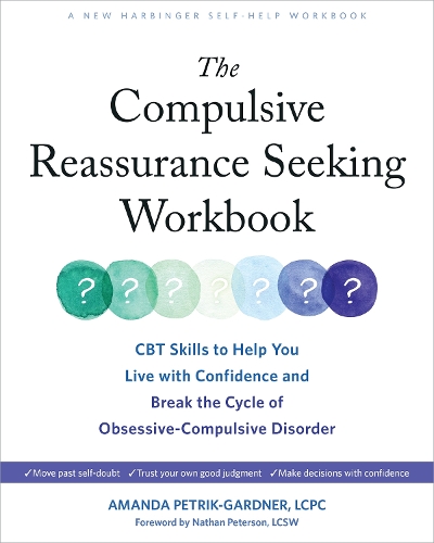 Бумажная книга «The Compulsive Reassurance Seeking Workbook: CBT Skills to Help You Live with Confidence and Break the Cycle of Obsessive-Compulsive Disorder», автор Аманда Петрик-Гарднер - фото №1