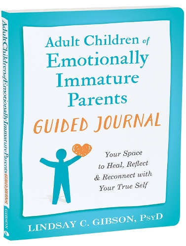 [object Object] «Adult Children of Emotionally Immature Parents Guided Journal: Your Space to Heal, Reflect, and Reconnect with Your True Self», автор Линдси К. Гибсон - фото №1