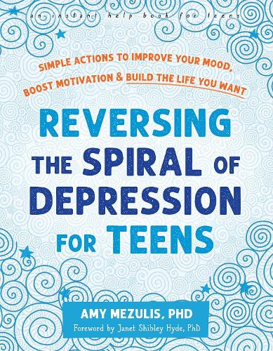 [object Object] «Reversing the Spiral of Depression for Teens: Simple Actions to Improve Your Mood, Boost Motivation, and Build the Life You Want», авторов Эми Мезулис, Джанет Шибли Хайд - фото №1
