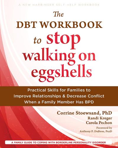 Бумажная книга «The DBT Workbook to Stop Walking on Eggshells: Practical Skills for Families to Improve Relationships and Decrease Conflict When a Family Member Has BPD», автор Рэнди Крегер - фото №1