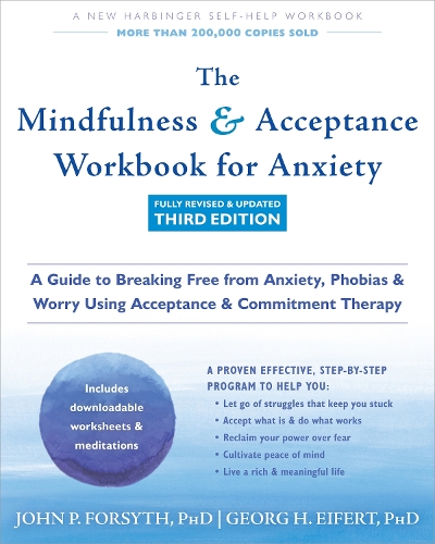 [object Object] «The Mindfulness and Acceptance Workbook for Anxiety: A Guide to Breaking Free from Anxiety, Phobias, and Worry Using Acceptance and Commitment Therapy», авторов Георг Х. Эйферт, Джон П. Форсайт - фото №1