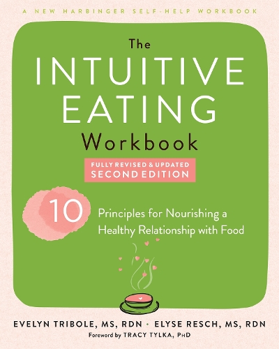 Бумажная книга «Intuitive Eating Workbook: Ten Principles for Nourishing a Healthy Relationship with Food», авторов Элайза Реш, Эвелин Трибол, Трейси Тылка - фото №1