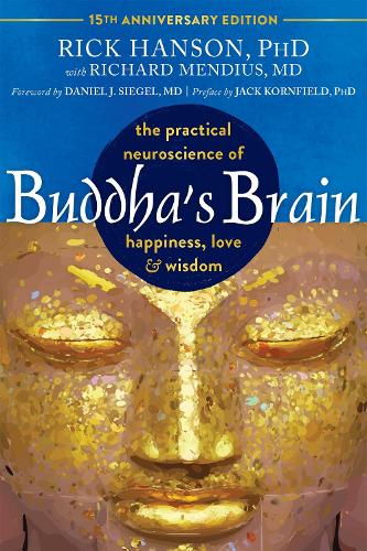 Бумажная книга «Buddha's Brain: The Practical Neuroscience of Happiness, Love, and Wisdom», авторов Дэниел Дж. Сигел, Джек Корнфилд, Рик Хэнсон - фото №1