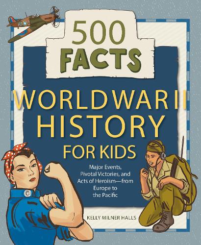 Бумажная книга «World War II History for Kids: 500 Facts», автор Келли Милнер Холлс - фото №1