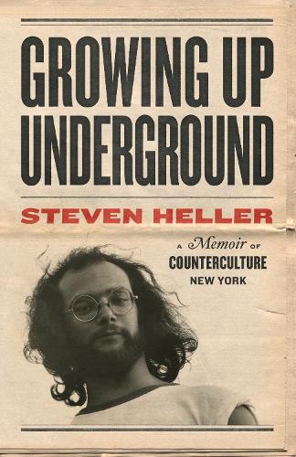 Бумажная книга «Growing Up Underground: A Memoir of Counterculture New York», автор Стивен Хеллер - фото №1