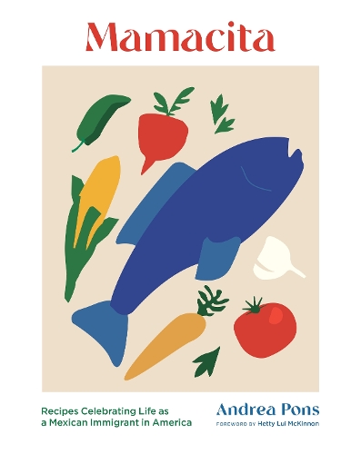 Бумажная книга «Mamacita: Recipes Celebrating Life as a Mexican Immigrant in America», автор Андреа Понс - фото №1