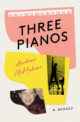 Бумажная книга «Three Pianos: A Memoir», автор Эндрю МакМахон - фото №1