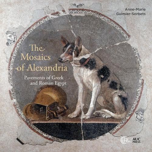 Паперова книга «The Mosaics of Alexandria: Pavements of Greek and Roman Egypt», автор Анна-Марія Гім'є-Сорбе - фото №1