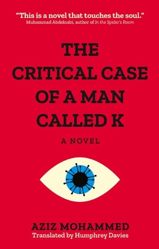 Бумажная книга «The Critical Case of a Man Called K: A Novel», автор Азиз Мохаммед - фото №1