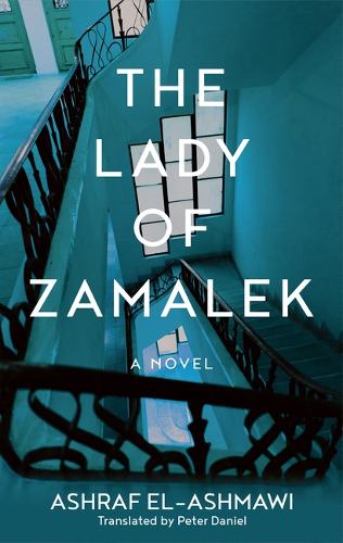 Бумажная книга «The Lady of Zamalek: A Novel», автор Ашраф Эль-Ашмави - фото №1