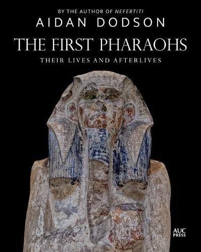 Paper book «The First Pharaohs: Their Lives and Afterlives», author Aidan Dodson - фото №1