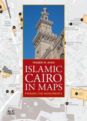 Бумажная книга «Islamic Cairo in Maps: Finding the Monuments», автор Ясир М. Айад - фото №1