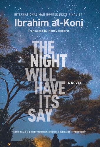 Паперова книга «The Night Will Have Its Say: A Novel», автор Ібрагім аль-Коні - фото №1