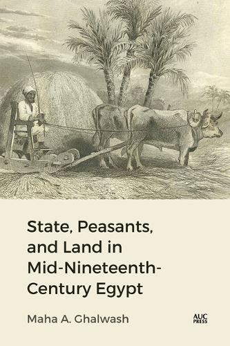 Бумажная книга «State, Peasants, and Land in Mid-Nineteenth-Century Egypt», автор Маха А. Гхалваш - фото №1