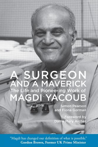 Паперова книга «A Surgeon and a Maverick: The Life and Pioneering Work of Magdi Yacoub», авторів Фіона Горман, Саймон Пірсон - фото №1