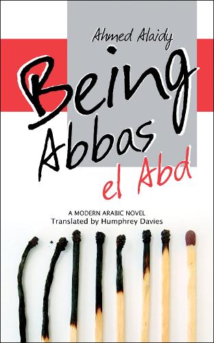 Paper book «Being Abbas el Abd: A Modern Egyptian Novel», author Ahmed Alaidy - фото №1