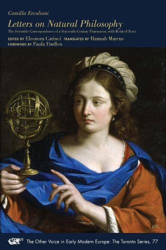 Бумажная книга «Letters on Natural Philosophy – The Scientific Correspondence of a Sixteenth–Century Pharmacist, with Related Texts», авторов Камилла Эркулиани, Элеонора Каринчи, Ханна Маркус, Пола Финдлен - фото №1