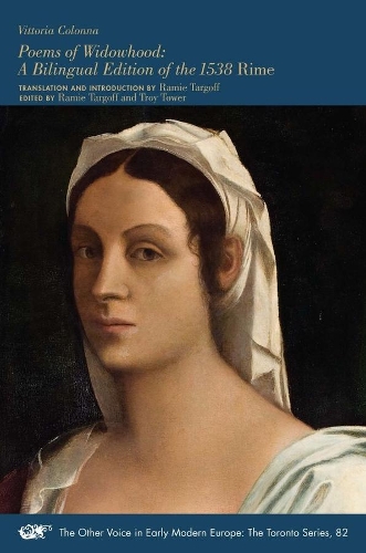 Бумажная книга «Poems of Widowhood – A Bilingual Edition of the 1538 "Rime"», авторов Рами Таргофф, Трой Тауэр, Виттория Колонна - фото №1
