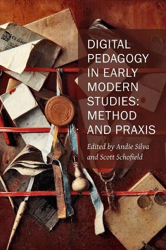 [object Object] «Digital Pedagogy in Early Modern Studies – Method and Praxis», авторів Енді Сілва, Скотт Скофілд - фото №1