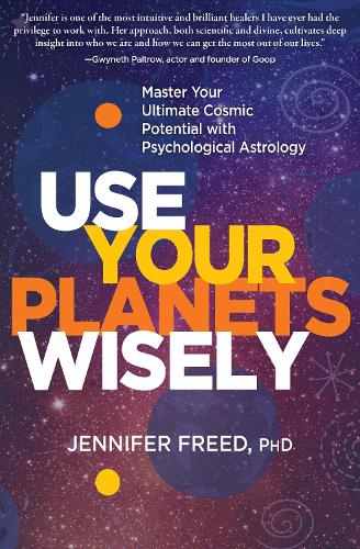 [object Object] «Use Your Planets Wisely: Master Your Ultimate Cosmic Potential with Psychological Astrology», автор Дженнифер Фрид - фото №1