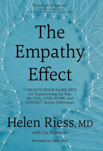 Бумажная книга «The Empathy Effect: Seven Neuroscience-Based Keys for Transforming the Way We Live, Love, Work, and Connect Across Differences», авторов Хелен Рисс, Лиз Непорент - фото №1