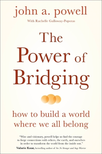 Паперова книга «The Power of Bridging: How to Build a World Where We All Belong», автор Джон А. Пауелл - фото №1