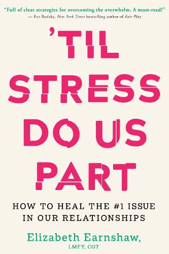 [object Object] «Til Stress Do Us Part: How to Heal the #1 Issue in Our Relationships», автор Элизабет Эрншоу - фото №1
