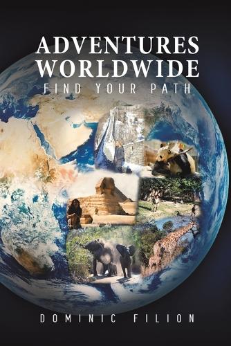 Паперова книга «Adventures Worldwide: Find Your Path», автор Домінік Філіон - фото №1