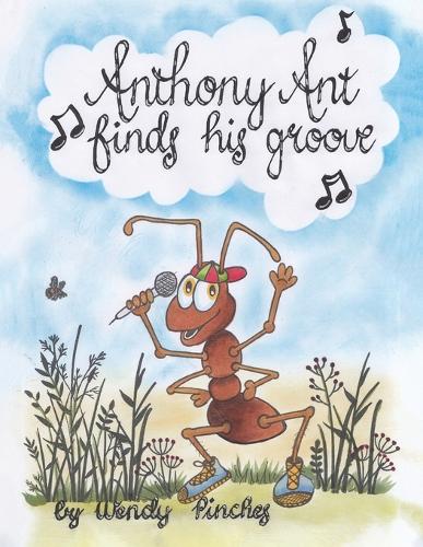 Бумажная книга «Anthony Ant Finds His Groove», автор Венди Пинчес - фото №1