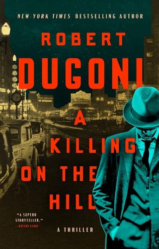 Паперова книга «A Killing on the Hill: A Thriller», автор Роберт Дугоні - фото №1