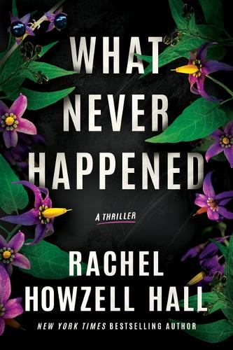 Бумажная книга «What Never Happened: A Thriller», автор Рэйчел Хаузелл Холл - фото №1