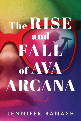 Паперова книга «The Rise and Fall of Ava Arcana: A Novel», автор Дженніфер Банаш - фото №1