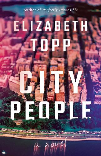 Паперова книга «City People: A Novel», автор Елізабет Топп - фото №1