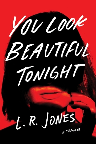 Бумажная книга «You Look Beautiful Tonight: A Thriller», автор Л. Р. Джонс - фото №1