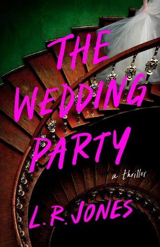 Паперова книга «The Wedding Party: A Thriller», автор Л. Р. Джонс - фото №1